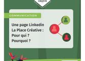 Une page Linkedin La Place Créative : pour qui ? pourquoi ?